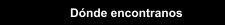 D&oacute;nde encontranos